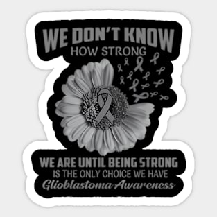 how strong Glioblastoma Sticker